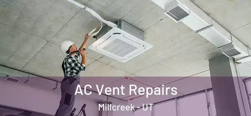  AC Vent Repairs Millcreek - UT