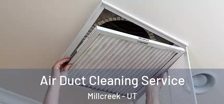  Air Duct Cleaning Service Millcreek - UT