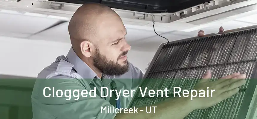  Clogged Dryer Vent Repair Millcreek - UT
