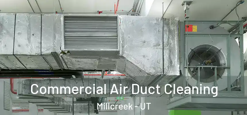  Commercial Air Duct Cleaning Millcreek - UT