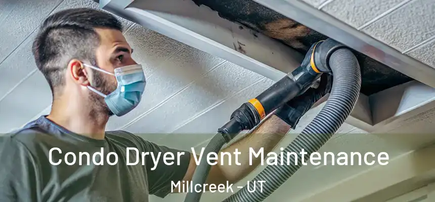 Condo Dryer Vent Maintenance Millcreek - UT