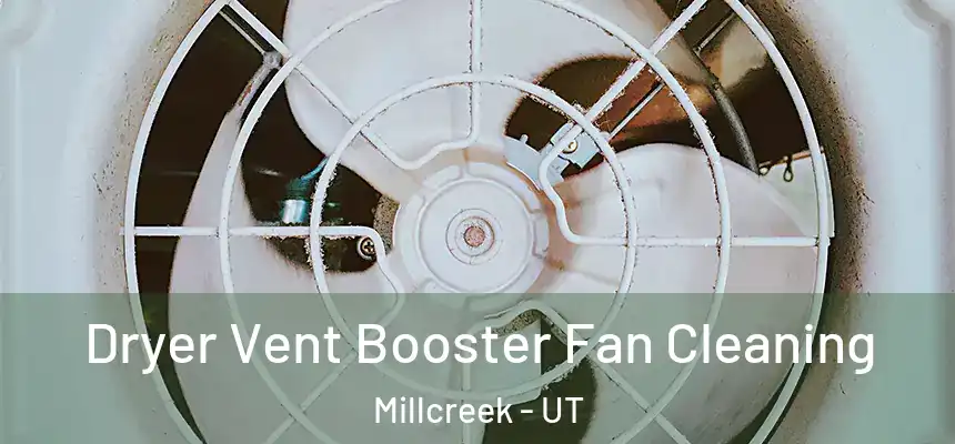  Dryer Vent Booster Fan Cleaning Millcreek - UT