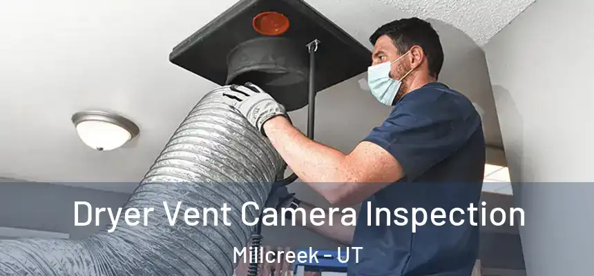  Dryer Vent Camera Inspection Millcreek - UT