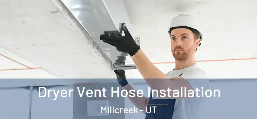  Dryer Vent Hose Installation Millcreek - UT