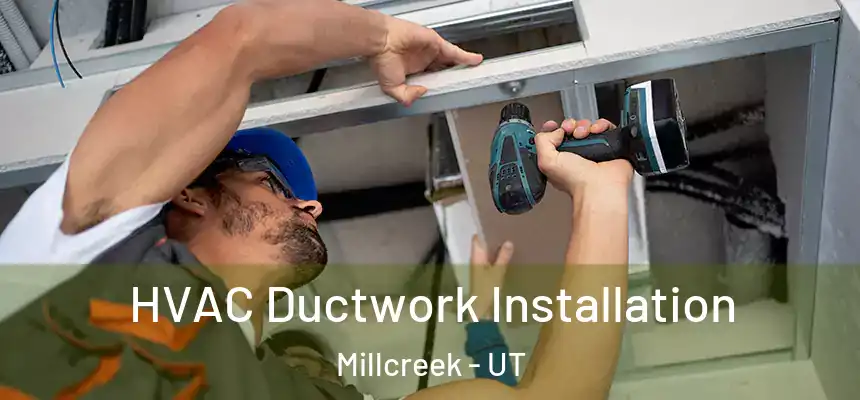  HVAC Ductwork Installation Millcreek - UT