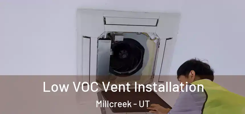  Low VOC Vent Installation Millcreek - UT