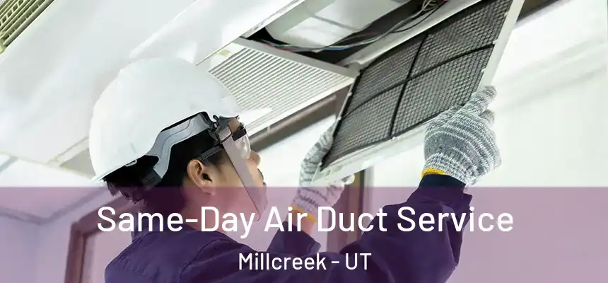  Same-Day Air Duct Service Millcreek - UT