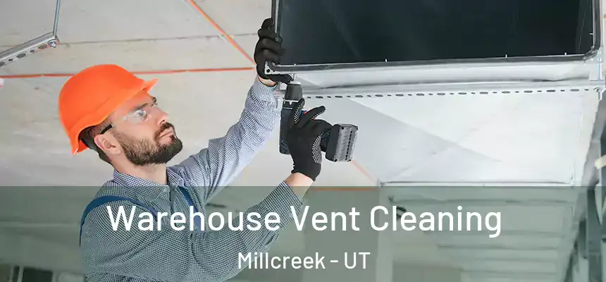 Warehouse Vent Cleaning Millcreek - UT